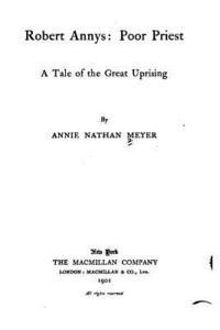 bokomslag Robert Annys, poor priest, a tale of the great uprising