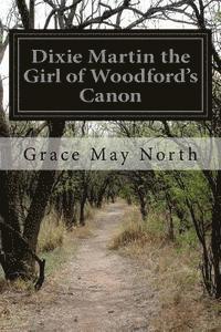 bokomslag Dixie Martin the Girl of Woodford's Canon