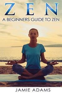 bokomslag Zen: Zen For Beginners
