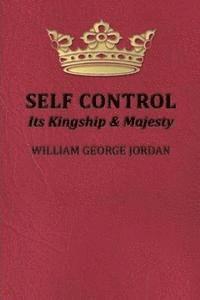 Self-Control Its Kingship and Majesty