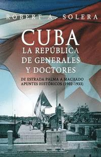 bokomslag Cuba: La República de Generales y Doctores