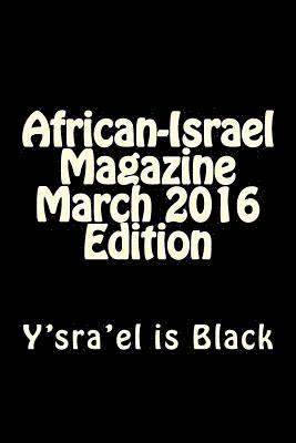 Rabbi Simon Altaf - African-Israel Magazine March 2016 Edition: Y'sra'el is Black, Häftad