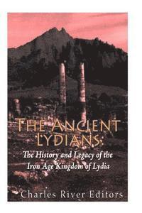 bokomslag The Ancient Lydians: The History and Legacy of the Iron Age Kingdom of Lydia