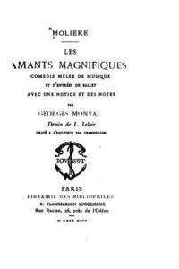 bokomslag Les amants magnifiques, comedie mêlée de musique, & d'entrées et de ballet