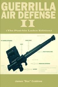 Guerrilla Air Defense II: Improvised Antiaircraft Weapons and Techniques 1