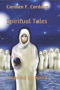 bokomslag Spiritual Tales: Inspired by Spirit