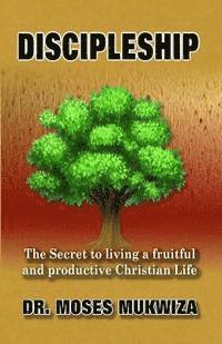 bokomslag Discipleship: The Secret to living a fruitful and productive Christian life
