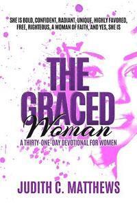 bokomslag The Graced Woman: A Thirty-One-Day Devotional for Women