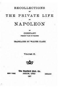 bokomslag Recollections of the private life of Napoleon - Vol. II