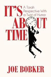 bokomslag It's About Time: A Torah Perspective with a Twist of Humor