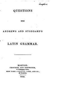 bokomslag Questions Upon Andrews and Stoddard's Latin Grammar