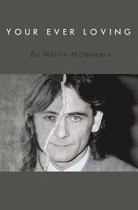 Martin a. McNamara - Your Ever Loving: The true prison story Paul Hill, one of the Guildford Four, Häftad