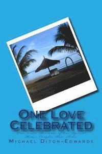 bokomslag One Love Celebrated: Passionate Accounts of Our Special Home, Couples Sans Souci