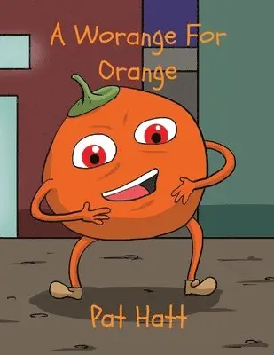 Pat Hatt - Worange For Orange, Häftad. Tillgänglighet: Lägg i varukorg