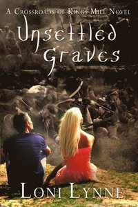 bokomslag Unsettled Graves: A Crossroads of Kings Mill Novel