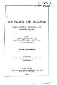bokomslag Earthquakes and Volcanoes, Their History, Phenomena, and Probable Causes
