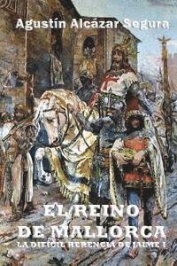 El Reino de Mallorca: La Difícil Herencia de Jaime I 1