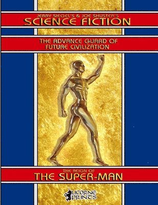 Jerry Siegel's & Joe Shuster's Science Fiction: The Reign of the Super-Man, Häftad