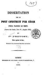 bokomslag Dissertation sur le pont construit par César pour passer le Rhin, Guerre des Gaules, livre IV