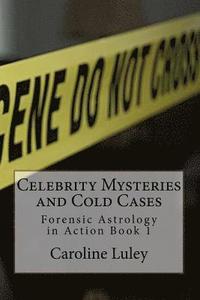 bokomslag Celebrity Mysteries and Cold Cases: Forensic Astrology in Action Book 1