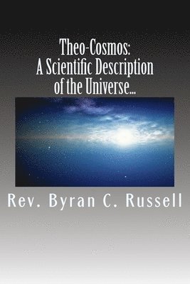 bokomslag Theo-Cosmos: A Scientific Description of the Univers from a...