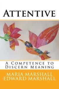 Attentive: A Competence to Discern Meaning 1