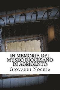 bokomslag In memoria del Museo Diocesano di Agrigento: Il tesoro nascosto: dal progetto di Franco Minissi alla demolizione