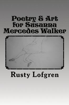 Poetry & Art for Susanna Mercedes Walker 1