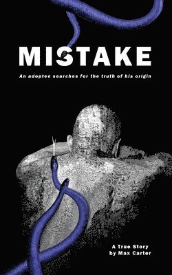 bokomslag Mistake: An adoptee searches for the truth of his origin