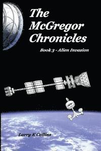 The McGregor Chronicles: Book 3 - Alien Invasion 1