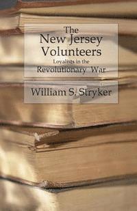 bokomslag The New Jersey Volunteers: Loyalists In The Revolutionary War