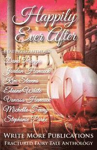bokomslag Happily Ever After: The Write More Publications Fractured Fairy Tale Anthology