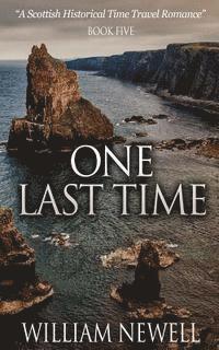 bokomslag One Last Time: A Scottish Historical Time Travel Romance