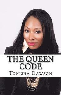 bokomslag The Queen Code: Reigning & Ruling Your Personal Queendom