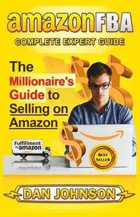 bokomslag Amazon Fba: Complete Expert Guide: The Millionaire's Guide to Selling on Amazon