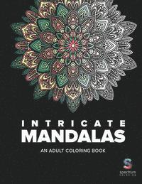 bokomslag Intricate Mandalas: An Adult Coloring Book