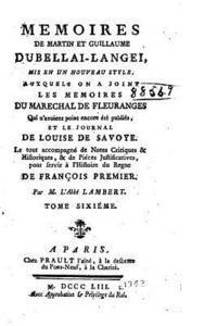 Guillaume Du Bellay - Memoires de Martin et Guillaume du Bellai-Langei - Tome VI, Häftad