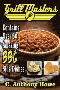 bokomslag Grill Masters Contains Over 50 Amazing BBQ Side Dishes
