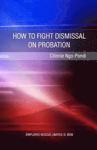 Cilinnie Ngo-Pondi Llb - How to fight dismissal on probation, Häftad