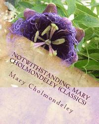 bokomslag Notwithstanding. Mary Cholmondeley (Classics)