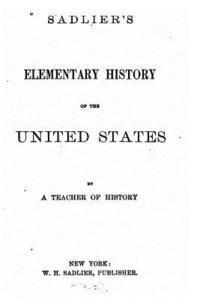 bokomslag Sadlier's Elementary History of the United States