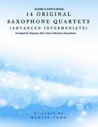 Martin Todd - 14 Original Saxophone Quartets (Advanced Intermediate): Score & Parts Book, Häftad