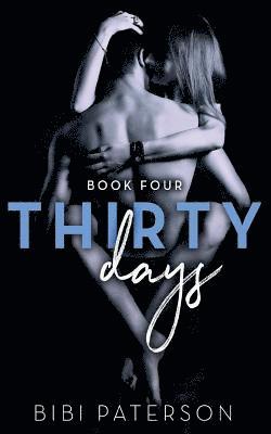 Bibi Paterson - Thirty Days Book Four, Häftad. Tillgänglighet: Lägg i varukorg