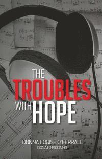 Donato Piccinno, Donna O'Ferrall - The Troubles With Hope, Häftad
