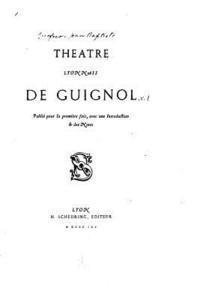 bokomslag Théâtre lyonnais de guignol, publié pour la première fois