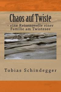 bokomslag Chaos auf Twiste: - eine Reisenovelle einer Familie am Twistesee