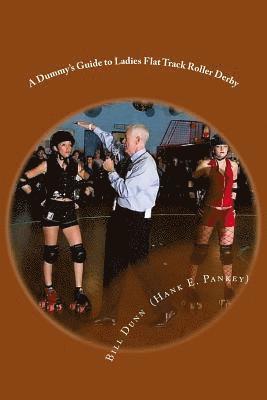 A Dummy's Guide to Ladies Flat Track Roller Derby: A Saturday night at Dad's Broadway Skateland 1