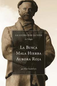 bokomslag La Lucha Por La Vida (La Trilogía): La Busca, Mala Hierba, Aurora Roja