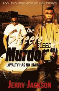 bokomslag The Streets Bleed Murder 3: Loyalty Has No Limits