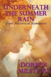 Doreen Milstead - Underneath The Summer Rain: Four Historical Romances, Häftad